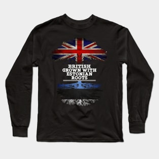 British Grown With Estonian Roots - Gift for Estonian With Roots From Estonia Long Sleeve T-Shirt